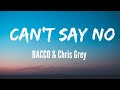 BACCO & Chris Grey - CAN'T SAY NO (Lyrics)