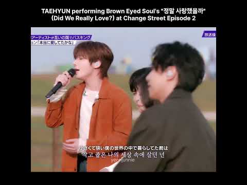 taehyun performed Brown Eyed Soul's \Did We Really Love?\ at Change Street Episode 2