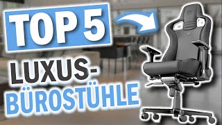Die besten LUXUS BÜROSTÜHLE 2025 | Top 5 Luxus Bürostühle | Luxus Bürostuhl Vergleich