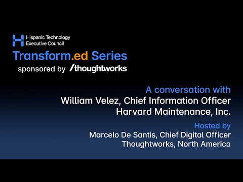 HITEC Transform.ed Series – William Velez, Chief Information Officer at Harvard Maintenance, Inc.