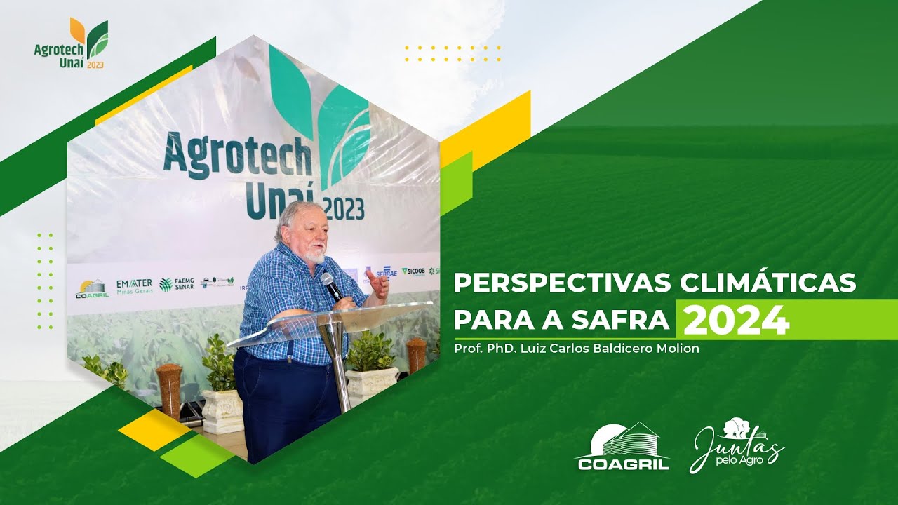 PERSPECTIVAS CLIMÁTICAS PARA A SAFRA 2024  - Prof. PhD. Luiz Carlos Baldicero Molion | AGROTECH 2023
