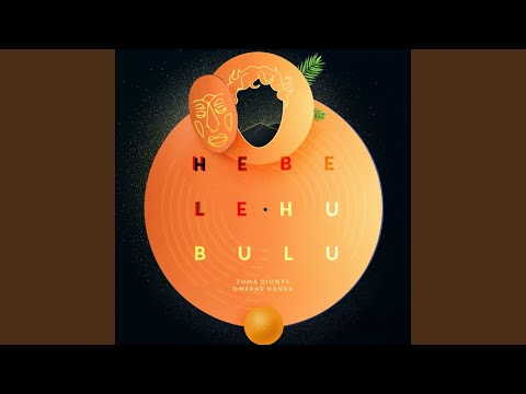 Hebele Hubulu (Zuma Dionys Remix)