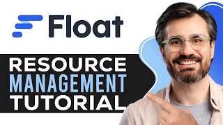 Float Resource Management Tutorial | How to Improve Team Workflows