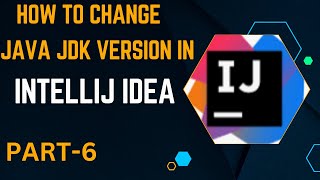 How to Install/change JAVA JDK version in Intellij IDEA