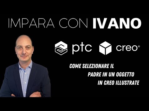 Anteprima video IMPARA CON IVANO | Come selezionare il padre in un oggetto in Creo Illustrate