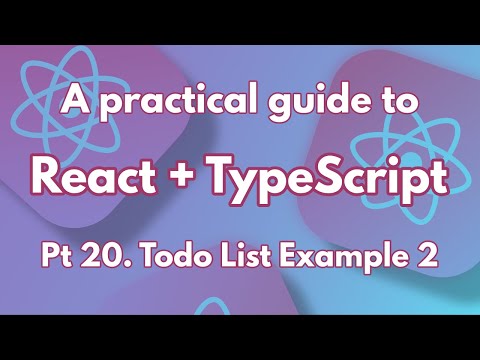 A practical guide to React + TypeScript Pt 20. Todo List Example 2