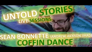 Untold Stories: Sean Bonnette (Andrew Jackson Jihad) - "Coffin Dance"