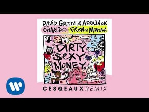 David Guetta & Afrojack ft Charli XCX & French Montana - Dirty Sexy Money Cesqeaux remix official au