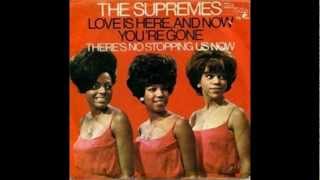 The Supremes - Love Is Here And Now You&#39;re Gone with lyrics
