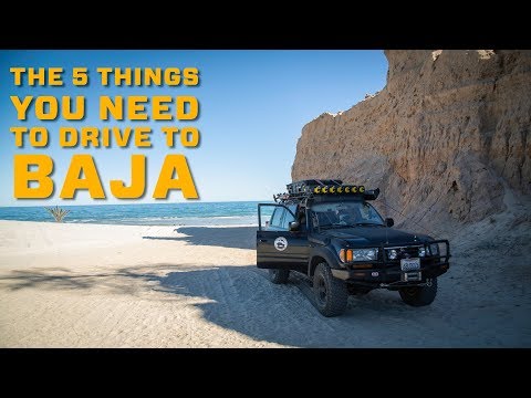 5 Things You Need to Drive to Baja