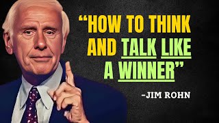 How To think and Talk Like a Winner - Jim Rohn Motivation