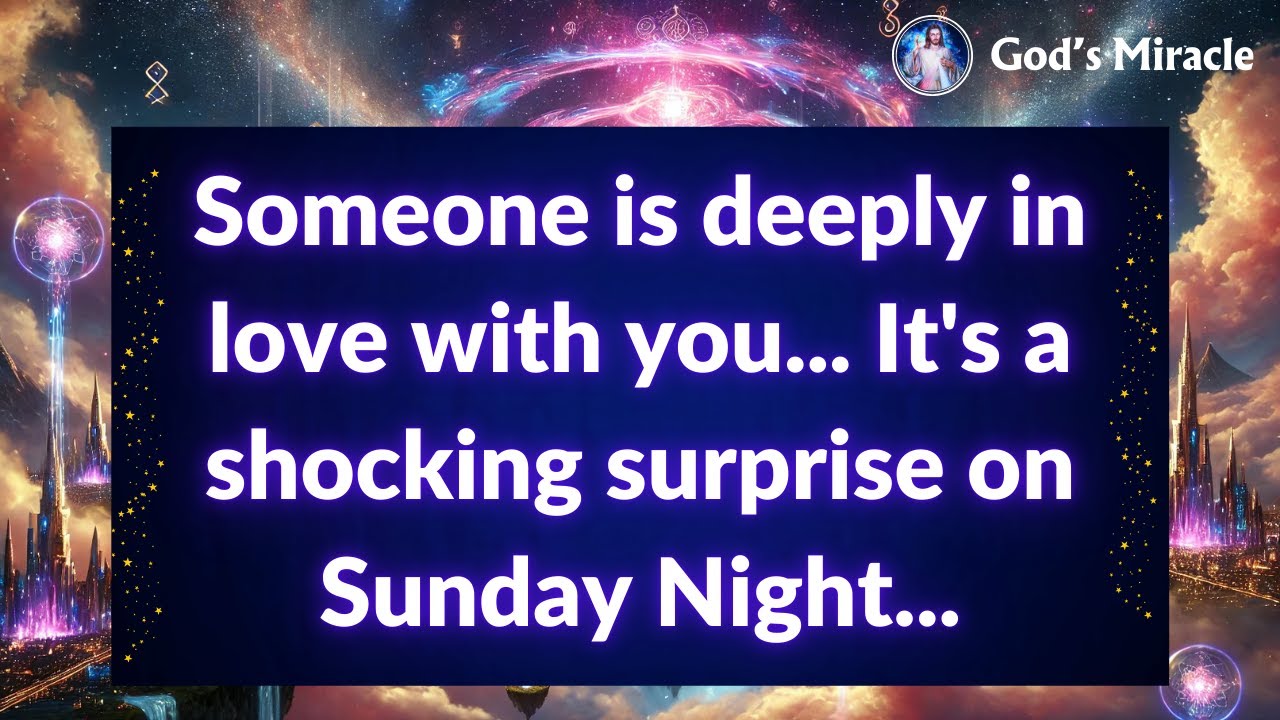 💌 Someone is deeply in love with you... It's a shocking surprise on Sunday Night...