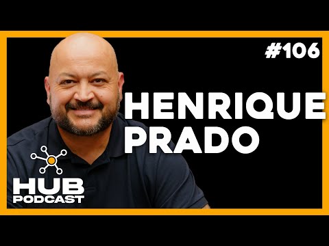 HENRIQUE PRADO | HUB Podcast - EP 106