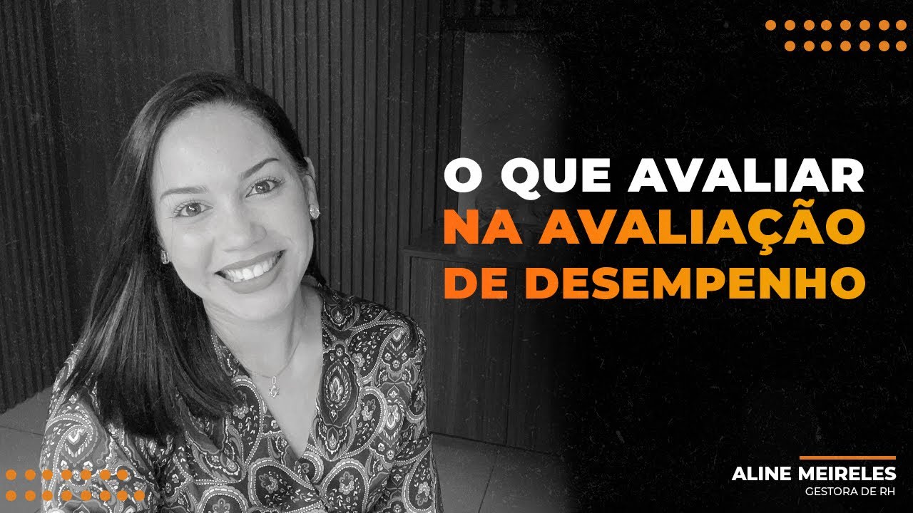 O QUE AVALIAR NA AVALIAÇÃO DE DESEMPENHO?