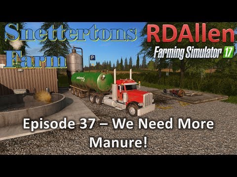 Farming Simulator 17 Snettertons E37 - Need More Manure