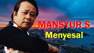 Download lagu Menyesal - Mansyur S (lyrics) mp3 Download lagu Menyesal - Mansyur S (lyrics) mp3