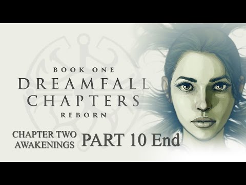 Dreamfall Chapters Book One Reborn Chapter Two Awakenings Gameplay Walkthrough Part 10 & Ending