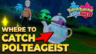 Where To Catch Polteageist In Pokemon Sword And Shield