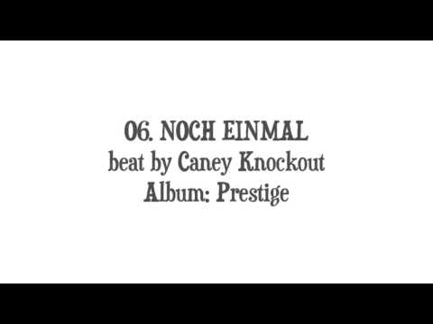 06. Noch Einmal (beat by Caney Knockout)