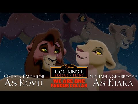 Lion King 2: Simba's pride Fandub Collab - We are one (W: Michaela Seabrooke)