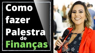 Como fazer uma palestra de Educação Financeira ser inesquecível
