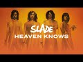 Slade - Heaven Knows (Official Audio)