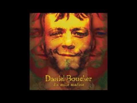Daniel Boucher - Dix Mille Matins ( full album Part 1 )
