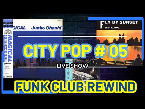 FUNK CLUB # CITY POP # 05 - REWIND 2021