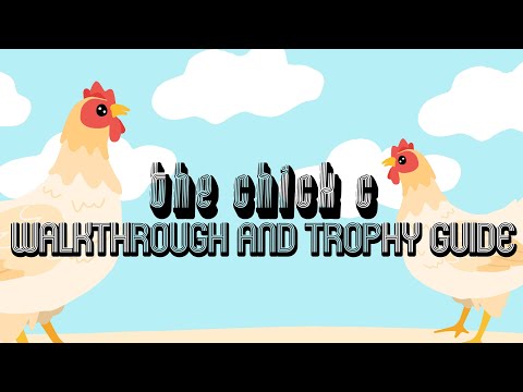 The Chick C - Full Walkthrough & Trophy Guide