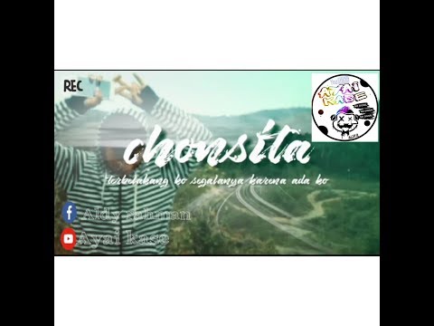 CHONSITA terbelakang ko tu segalanya karena ada ko