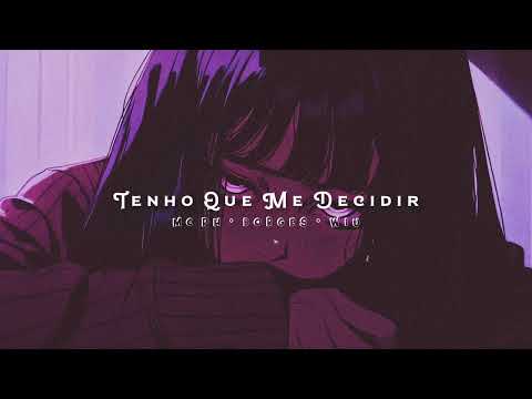 MC PH - Tenho Que Me Decidir ft. Borges, WIU (s l o w e d + r e v e r b)