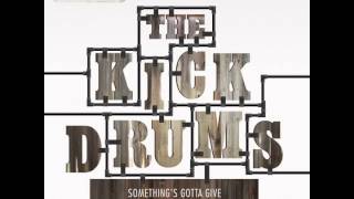 The Kickdrums - "Something's Gotta Give [Kutcorners Remix Instrumental]" OFFICIAL