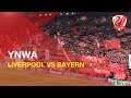 Superb You'll Never Walk Alone | Liverpool Vs. Bayern Munich | Anfield