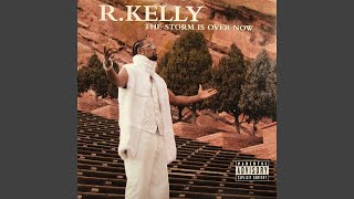 R. Kelly - The Storm Is Over Now (Remastered) [Audio HQ]