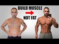 How To Bulk And Gain Muscle Without Gaining Fat (Bulk Up FAST)