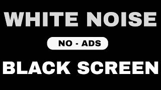 White Noise Black Screen No Ads | Sleep Deep, Study with Focus and Meditate in Silence