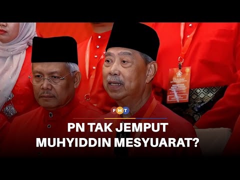 Muhyiddin tak dijemput hadir mesyuarat PN pilih pengerusi baharu, kata sumber
