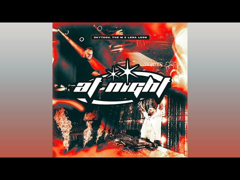 Skytech, The M & Lena Leon - At Night (Extended Mix)