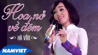 Hoa Nở Về Đêm - Hà Vân [MV OFFICIAL] 