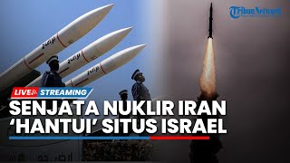 Senjata Nuklir Iran Hantui Situs Israel hingga Kesiapan Yordania-Mesir Bangun Kembali Gaza