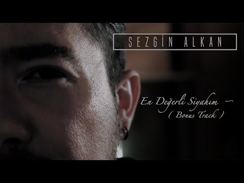 Sezgin Alkan - En Değerli Siyahım (Bonus Track) (Official Audio)