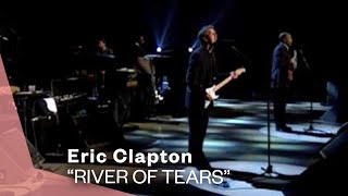 Eric Clapton - River Of Tears (Live) (Video Version)