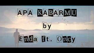 Download lagu APA KABARMU (LIRIK LAGU - LYRIC MUSIC) by ENDA & ONCY mp3