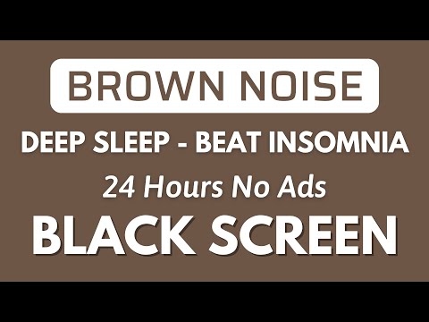 Deep Sleep With Brown Noise Sound For Beat Insomnia - Black Screen | Relax Sound No ADS