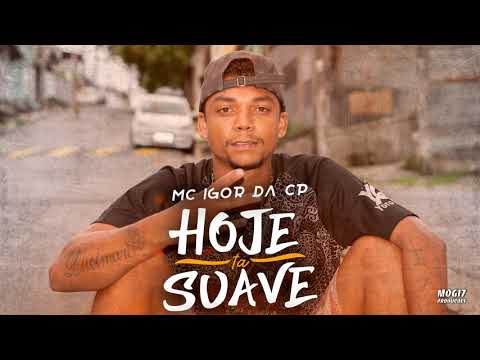 MC Igor da CP - Hoje ta Suave (DJ CO) 2020