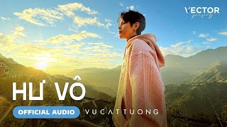 Hư Vô - Vũ Cát Tường (Track 3 - EP Vi Nhất) | Lyrics Audio