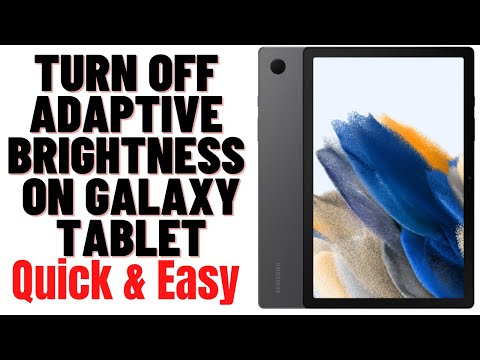 HOW TO TURN OFF ADAPTIVE BRIGHTNESS ON GALAXY TABLET