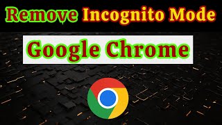 How to Remove Incognito Mode in Google Chrome PC (2024) | How to Block Incognito Mode on Chrome