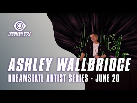 Ashley Wallbridge for Dreamstate Artist Series (June 20, 2021)