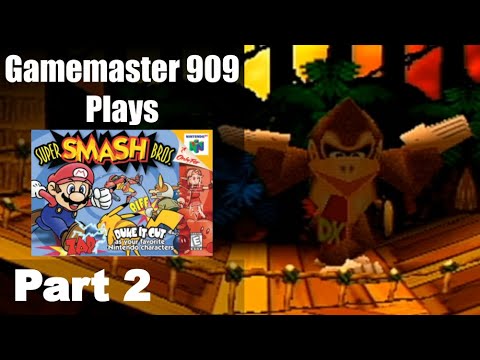 Gamemaster 909 Plays Super Smash Bros. [N64]: Part 2 - Donkey Kong’s 1-Player Game